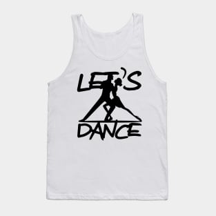 Let's Dance Dancing Gift T-Shirt Tank Top